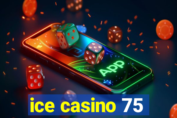 ice casino 75